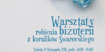 Warsztaty robienia biżuterii z koralików Swarovskiego.