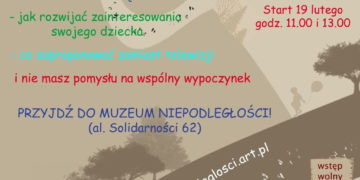 OFERTA DLA DZIECI I RODZICÓW. RODZINNA NIEDZIELA W MUZEUM NIEPODLEGŁOŚCI
