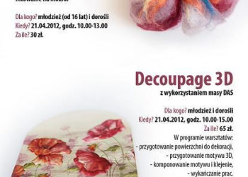 Warsztaty Decoupage 3D z wykorzystaniem masy DAS i Biżuteria z filcu