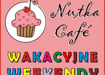 BEZPŁATNE wakacyjne zajęcia weekendowe w kawiarni Nutka Café