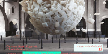 Niezwykłe wydarzenie już wkrótce! W dniach 1-9 września FESTIWAL PRZEMIANY 2012 w Centrum Nauki Kopernik