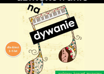 „Dźwiękowanie na dywanie” – interaktywny koncert dla dzieci i rodziców