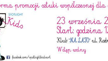 SPOTLIGHT KIDS – platforma promocji sztuki współczesnej dla dzieci