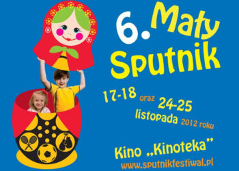 Bajkowy listopad pod znakiem „Małego Sputnika” ! 17 – 18 oraz 24 – 25 listopada 2012 roku Kino „Kinoteka”