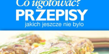 Co ugotować? Przepisy, jakich jeszcze nie było