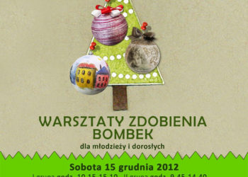 WARSZTATY: Twórcze warsztaty zdobienia bombek – 15.12.2012
