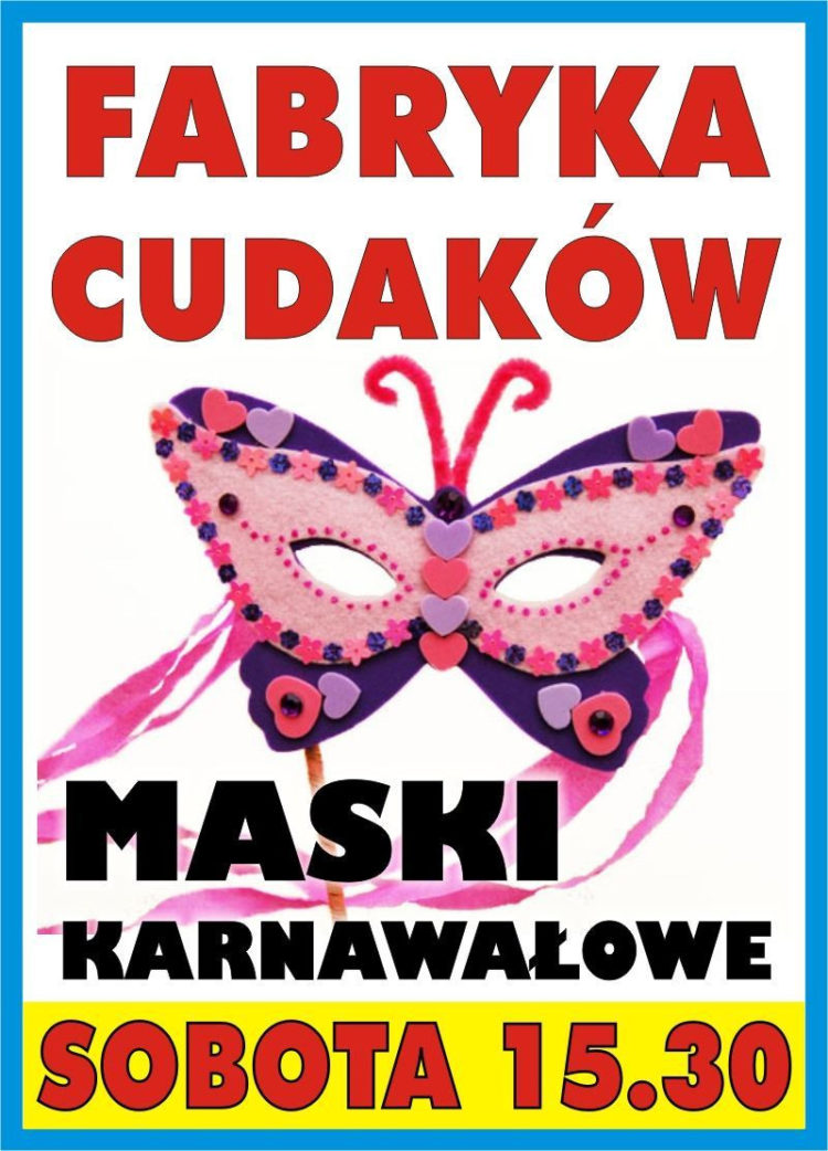 ZAJĘCIA: FABRYKA CUDAKÓW – Maski karnawałowe – 19.01.2013