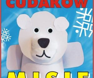 ZAJĘCIA: Fabryka Cudakówl,  Misie polarne – 5.01.2013