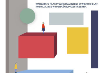 WARSZTATY: Warsztaty plastyczne dla dzieci w wieku 6 – 9 lat rozwijające wyobraźnię przestrzenną – 26.01.2013