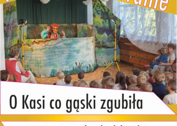 TEATR: Poranek teatralny „O Kasi co gąski zgubiła” –  20.01.2013
