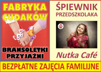 ZAJĘCIA: Fabryka Cudaków i Śpiewnik Przedszkolaka – bezpłatne zajęcia familijne -9.02.2013