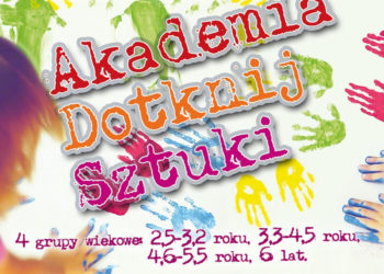 ZAJĘCIA: Akademia „Dotknij sztuki” – od 16.02.2013 (cyklicznie)
