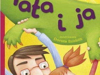 Konkurs: Tata i ja – Moja ulubiona zabawa z Tatą