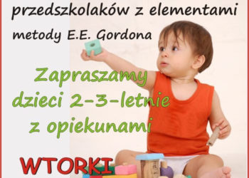 ZAJĘCIA:Będę przedszkolakiem – zajęcia adaptacyjne dla dzieci 2-3 letnich z elementami metody E.E. Gordona – od 05.03.2013