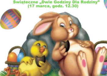 SPOTKANIE: „Świąteczne Dwie Godziny dla Rodziny” 17.03.2013