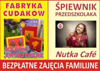 ZAJĘCIA: Fabryka Cudaków oraz Śpiewnik Przedszkolaka – bezpłatne zajęcia familijne w Nutka Café – 09.03.2013