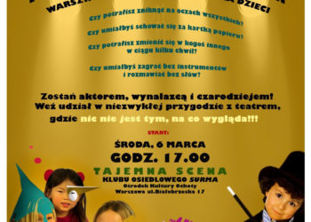 WARSZTATY: Teatr magicznych zdarzeń – Warsztaty z plastyki teatru dla dzieci 06.03.2013