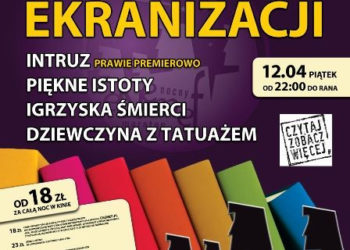 KINO: ENEMEF: Noc Ekranizacji w Multikinie – 12.04.2013