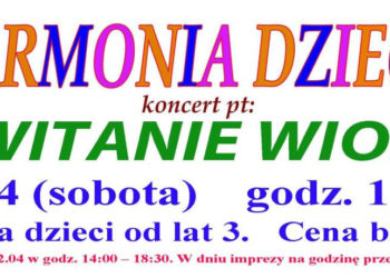 KONCERT: Koncert z cyklu Filharmonia Dziecięca: „Powitanie wiosny” – 06.04.2013