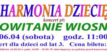 KONCERT: Koncert z cyklu Filharmonia Dziecięca: „Powitanie wiosny” – 06.04.2013