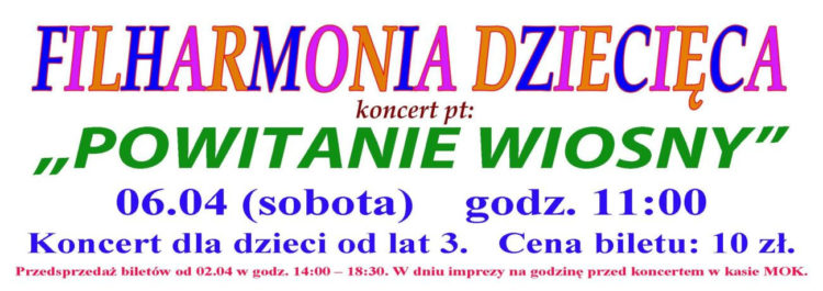 KONCERT: Koncert z cyklu Filharmonia Dziecięca: „Powitanie wiosny” – 06.04.2013