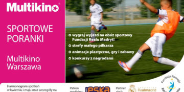 Sportowe Poranki z Fundacją Realu Madryt w warszawskich Multikinach  – od 20.04.2013 do 25.05.2013