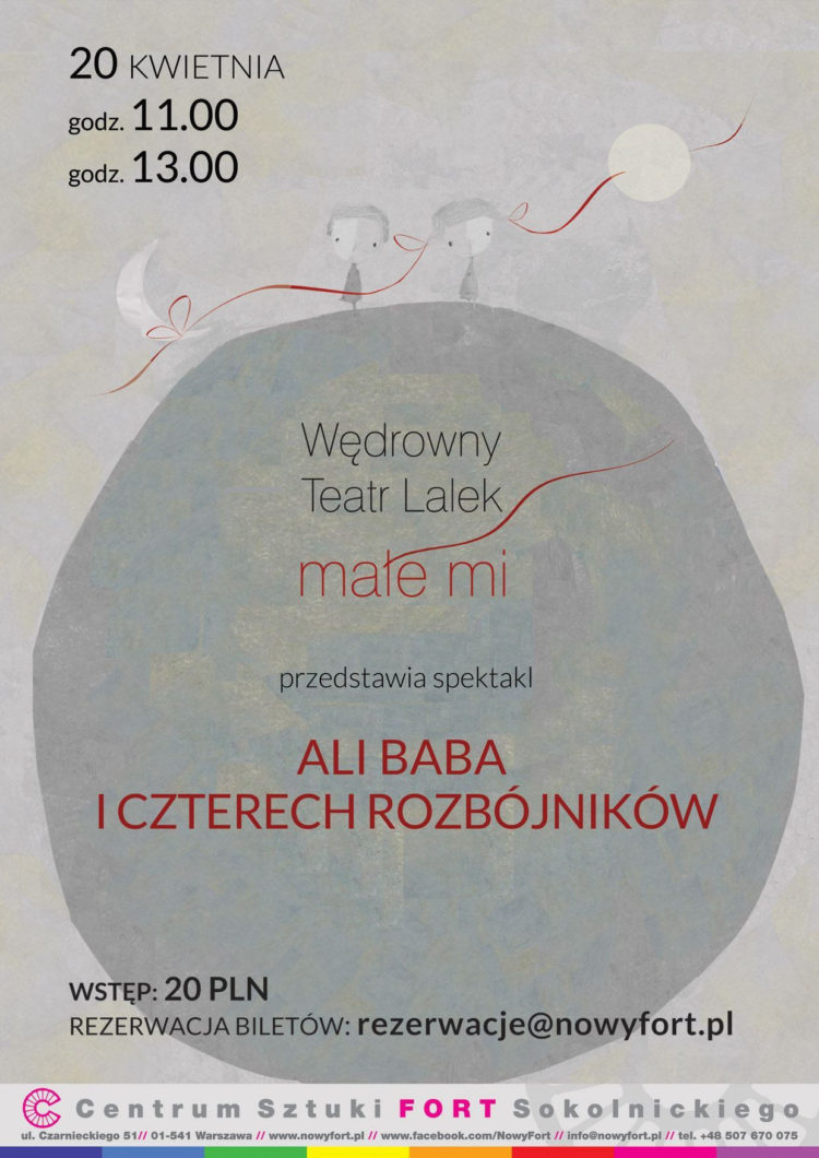 SPEKTAKL: „Ali Baba i Czterech Rozbójników” w Centrum Sztuki Fort Sokolnickiego 20.04.2013