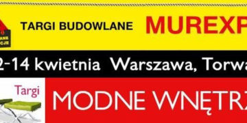 Ogólnopolskie Targi Budowlane MUREXPO oraz Targi Wyposażenia Wnętrz MODNE WNĘTRZE