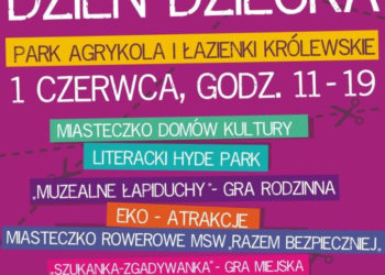 IMPREZA: DZIEŃ DZIECKA – Park Agrykola, Muzeum Łazienki Królewskie WARSZAWA DZIECIOM DZIECIĘCA STOLICA WARSZAWSKI FESTIWAL EDUKACJI KULTURALNEJ – 01.06.2013