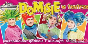 TEATR: Domisie w teatrze Palladium – 08.06.2013