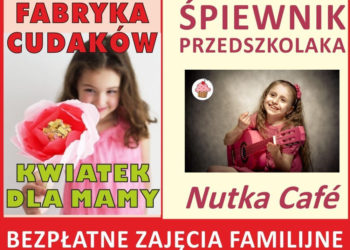 ZAJĘCIA: Fabryka Cudaków oraz Śpiewnik Przedszkolaka – 25.05.2013