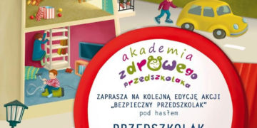 AKADEMIA ZDROWEGO PRZEDSZKOLAKA „PRZEDSZKOLAK BEZPIECZNY W ŚRODOWISKU”