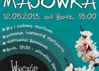 IMPREZA: SIEKIERKOWSKĄ MAJÓWKA – DZIEŃ SĄSIADA – 12.05.2013