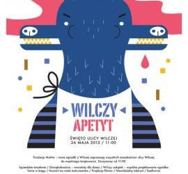 IMPREZA: Fundacja MaMa zaprasza na: Wilczy Apetyt Święto ulicy Wilczej – 26.05.2013