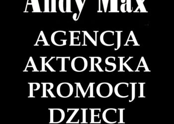 CASTING: Agencja Aktorska dla Dzieci Andy Max zaprasza na casting DZIECI ( 0 –15 lat) 02.07.2013