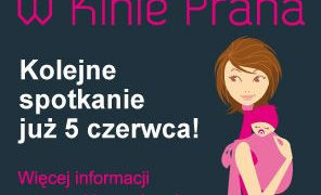 KINO: MaMa w Kinie Praha.  Spotkanie z Ofelią Grzelińską – 05.06.2013