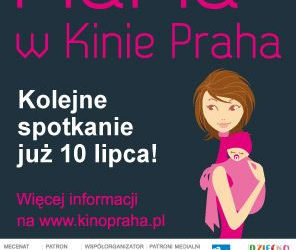 KINO: MaMa w Kinie Praha. Kolejne spotkanie!  – 10.07.2013