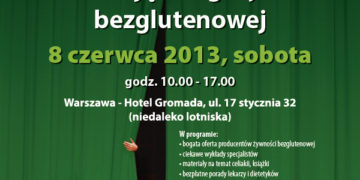IMPREZA: Największa bezglutenowa impreza w Polsce – VIII Międzynarodowy Dzień Celiakii i targi żywności bezglutenowej Gluten Free EXPO 2013 08.06.2013