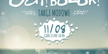 IMPREZA: Targi modowe summer OCH!BAZAR! – 11.08.2013