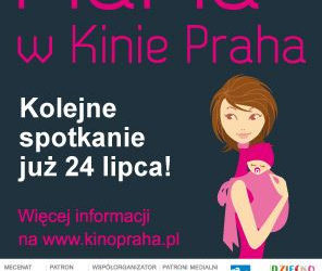 KINO: MaMa w Kinie Praha. Kolejne spotkanie! – 24.07.2013