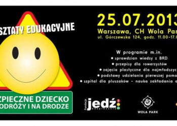 WARSZTATY: Bezpieczne dziecko z CH Wola Park – 25.07.2013