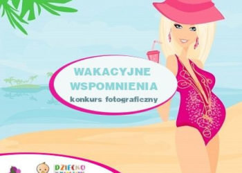Wakacyjne wspomnienia – konkurs fotograficzny