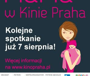 KINO: MaMa w Kinie Praha. Kolejne spotkanie!  – 07.08.2013