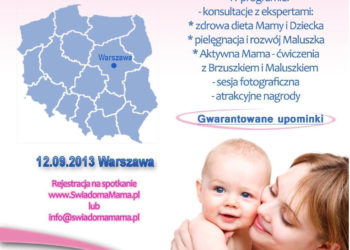 SPOTKANIE: Świadoma Mama w Warszawie – kampania dla kobiet w ciąży i młodych mam – 12.09.2013