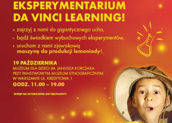 WYDARZENIE: Eksperymentarium Da Vinci Learning – 19.10.2013 godz. 11.00