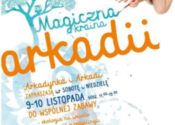 IMPREZA: Magiczna kraina Arkadii Drugie wydarzenie całorocznego programu dla dzieci – 26-27.10.2013