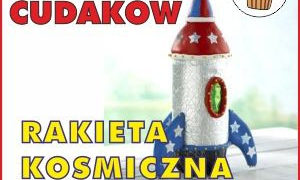 ZAJĘCIA: Fabryka cudaków – Rakieta – 26.10.2013