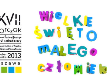 Niemowlaki, dzieci, młodzież i rodzice w teatrze! Spotkajmy się ponownie na Festiwalu KORCZAK! XVII Międzynarodowy Festiwal Teatrów dla Dzieci i Młodzieży KORCZAK 2013