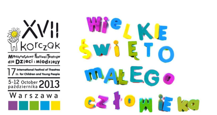 Niemowlaki, dzieci, młodzież i rodzice w teatrze! Spotkajmy się ponownie na Festiwalu KORCZAK! XVII Międzynarodowy Festiwal Teatrów dla Dzieci i Młodzieży KORCZAK 2013