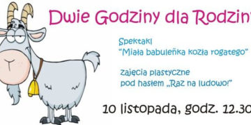 SPEKTAKL: „Miała babuleńka kozła rogatego” i zajęcia plastyczne – 10.11.2013